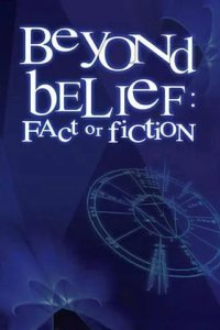 Постер Вне веры: Правда или ложь (Beyond Belief: Fact or Fiction)