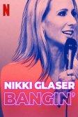 Постер Никки Глейсер: Просто хороший секс (Nikki Glaser: Bangin')