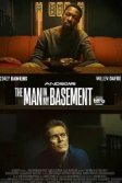 Постер Мужчина у меня в подвале (The Man in My Basement)