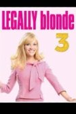 Постер Блондинка в законе 3 (Legally Blonde 3)