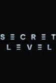 Постер Секретный уровень (Secret Level)