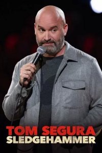 Постер Том Сегура: Кувалда (Tom Segura: Sledgehammer)