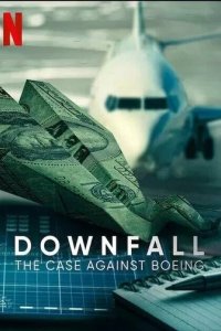 Постер Крушение: Дело против Boeing (Downfall: The Case Against Boeing)