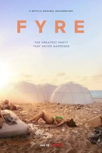 Постер FYRE: Величайшая вечеринка, которая не состоялась (FYRE: The Greatest Party That Never Happened)