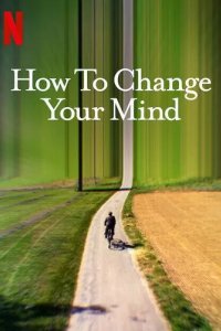 Постер Трансформация ума (How to Change Your Mind)