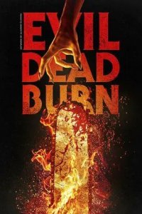 Постер Зловещие мертвецы: Пекло (Evil Dead Burn)