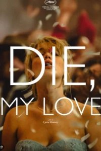 Постер Умри, моя любовь (Die, My Love)