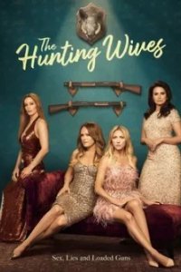 Постер Жёны на охоте (The Hunting Wives)
