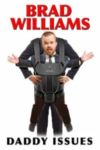 Постер Брэд Уильямс: Папины заботы (Brad Williams: Daddy Issues)