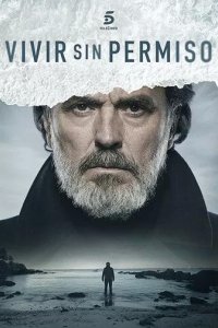 Постер Жить без разрешения сериал (Vivir sin permiso)