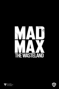 Постер Безумный Макс: Пустошь (Untitled Mad Max Project)