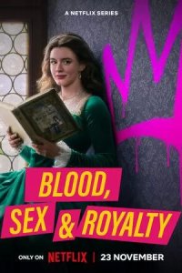 Постер Кровь, секс и короли (Blood, Sex & Royalty)