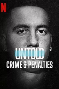 Постер Нерассказанное: Преступление и штрафные (Untold: Crimes and Penalties)