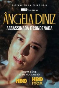Постер Анджела Диниз: Убита и осуждена (Ângela Diniz: Assassinada e Condenada)