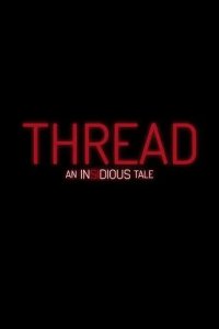 Постер Астрал: Нить (Thread: An Insidious Tale)