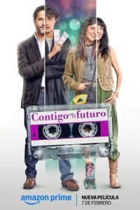 Постер С тобой в будущем (Contigo en el futuro / With You in the Future)