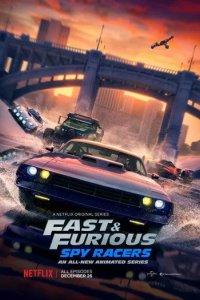 Постер Форсаж: Шпионские гонки (Fast & Furious: Spy Racers)