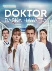 Постер Доктор: В другой жизни (Doktor: Baska Hayatta)