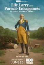 Постер Жизнь, Ларри и стремление к несчастью: Почти история Америки (Life, Larry and the Pursuit of Unhappiness: an Almost History of America)