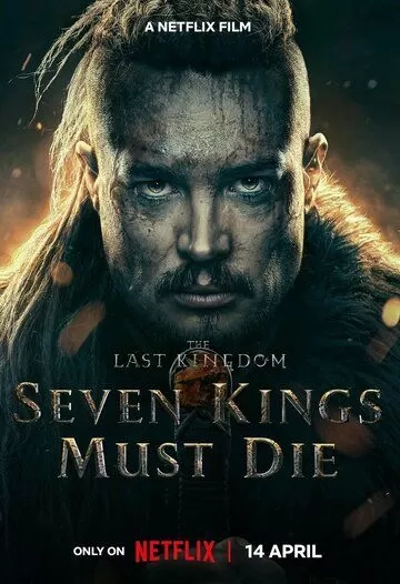 Постер Последнее королевство: Семь королей должны умереть (The Last Kingdom: Seven Kings Must Die)