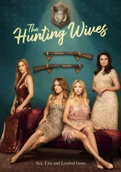 Постер Жёны на охоте (The Hunting Wives)