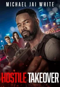 Постер Вражеский захват (Hostile Takeover)